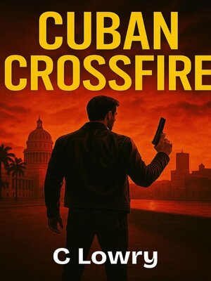 cover image of Cuban Crossfire a Declassified File thriller